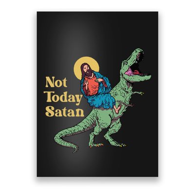 Not Today Satan Jesus Riding Dinosaur T Rex Funny Sarcastic Poster