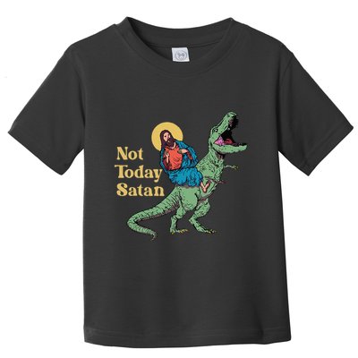 Not Today Satan Jesus Riding Dinosaur T Rex Funny Sarcastic Toddler T-Shirt
