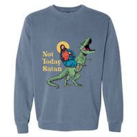 Not Today Satan Jesus Riding Dinosaur T Rex Funny Sarcastic Garment-Dyed Sweatshirt
