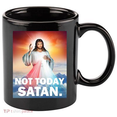 Not Today Satan Jesus Christ Christian Christianity Catholic 11oz C Handle Ceramic Mug