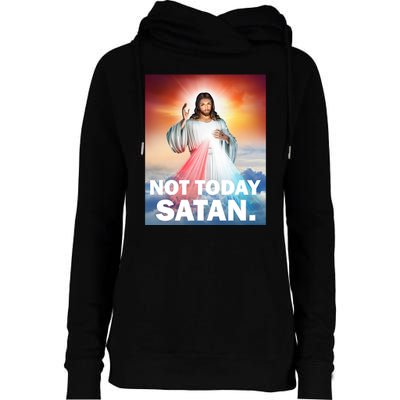 Not Today Satan Jesus Christ Christian Christianity Catholic Womens Funnel Neck Pullover Hood