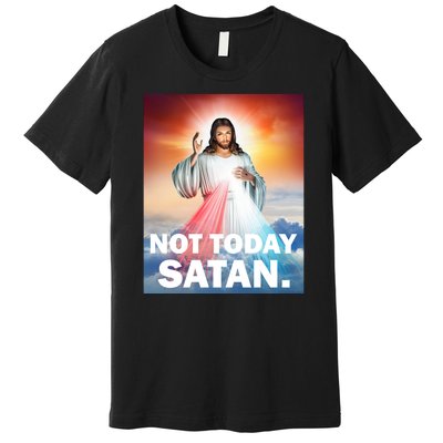 Not Today Satan Jesus Christ Christian Christianity Catholic Premium T-Shirt