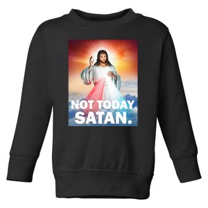 Not Today Satan Jesus Christ Christian Christianity Catholic Toddler Sweatshirt