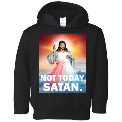 Not Today Satan Jesus Christ Christian Christianity Catholic Toddler Hoodie