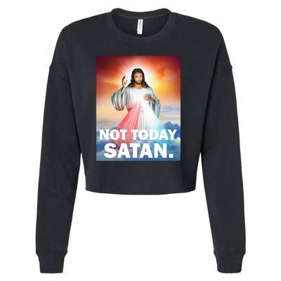 Not Today Satan Jesus Christ Christian Christianity Catholic Cropped Pullover Crew