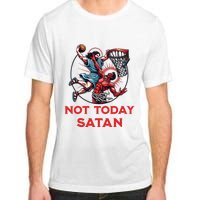 Not Today Satan Basketball Adult ChromaSoft Performance T-Shirt