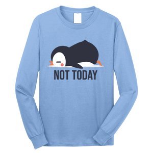 Not Today Seabird Funny Cute Long Sleeve Shirt