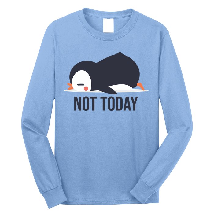 Not Today Seabird Funny Cute Long Sleeve Shirt