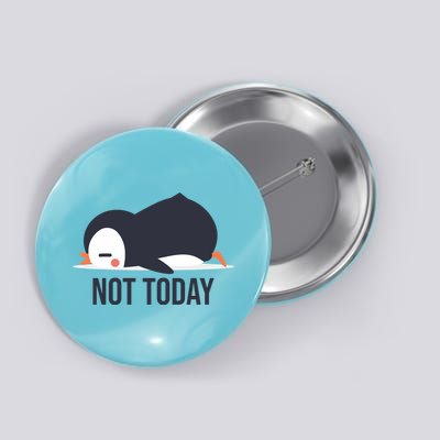 Not Today Seabird Funny Cute Button