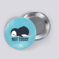 Not Today Seabird Funny Cute Button