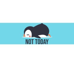 Not Today Seabird Funny Cute Bumper Sticker