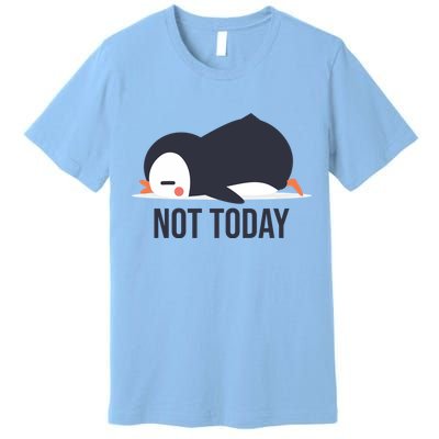 Not Today Seabird Funny Cute Premium T-Shirt