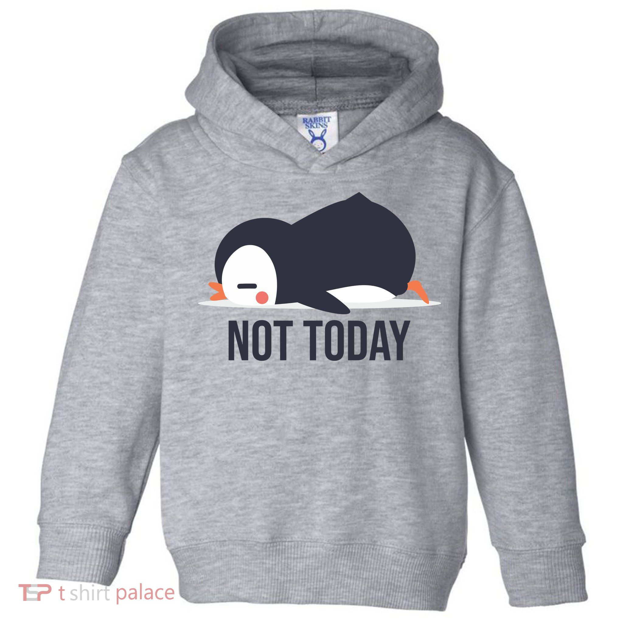 Not Today Seabird Funny Cute Toddler Hoodie