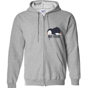 Not Today Seabird Funny Cute Full Zip Hoodie