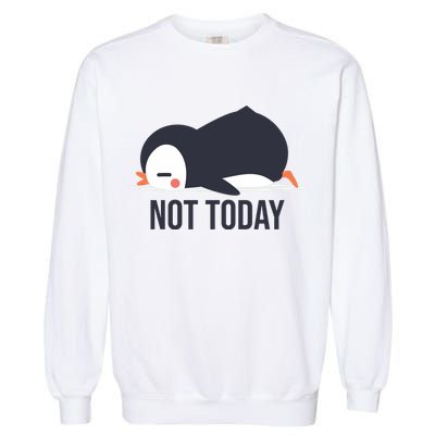 Not Today Seabird Funny Cute Garment-Dyed Sweatshirt