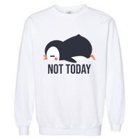 Not Today Seabird Funny Cute Garment-Dyed Sweatshirt