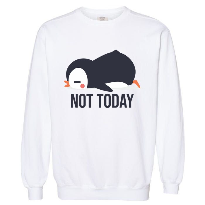 Not Today Seabird Funny Cute Garment-Dyed Sweatshirt