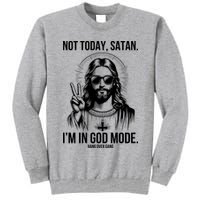Not Today Satan I’M In God Mode Funny Jesus Meme Tall Sweatshirt