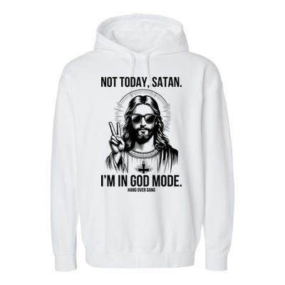 Not Today Satan I’M In God Mode Funny Jesus Meme Garment-Dyed Fleece Hoodie