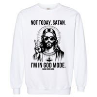 Not Today Satan I’M In God Mode Funny Jesus Meme Garment-Dyed Sweatshirt