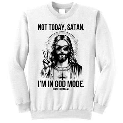 Not Today Satan I’M In God Mode Funny Jesus Meme Sweatshirt