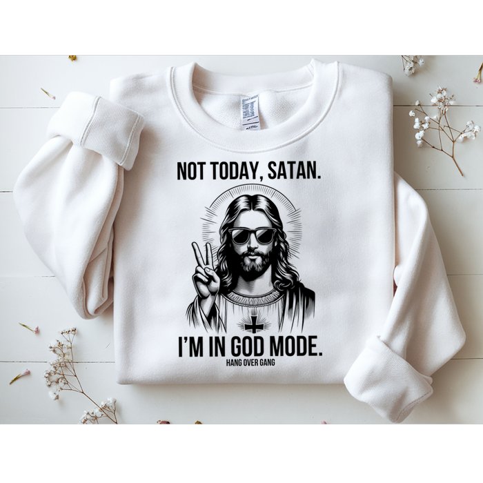 Not Today Satan I’M In God Mode Funny Jesus Meme Sweatshirt