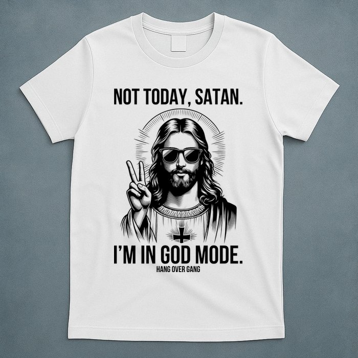 Not Today Satan I’M In God Mode Funny Jesus Meme T-Shirt