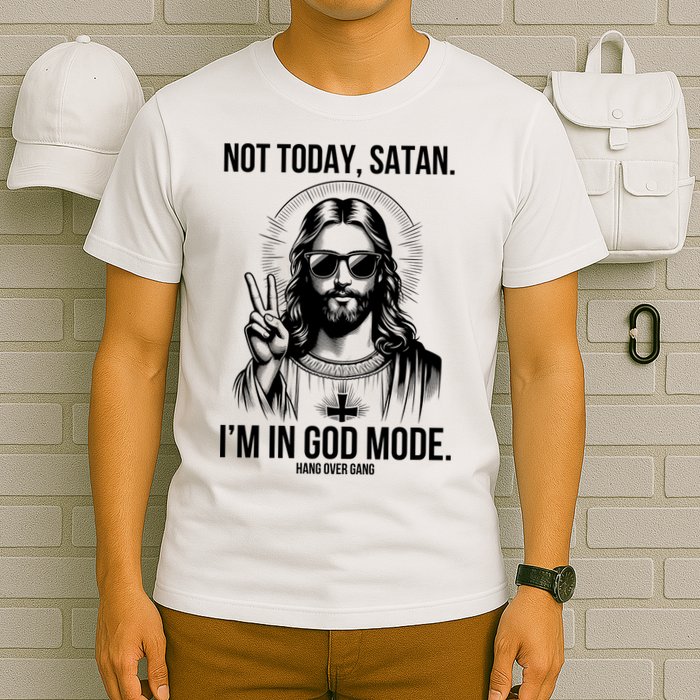 Not Today Satan I’M In God Mode Funny Jesus Meme T-Shirt