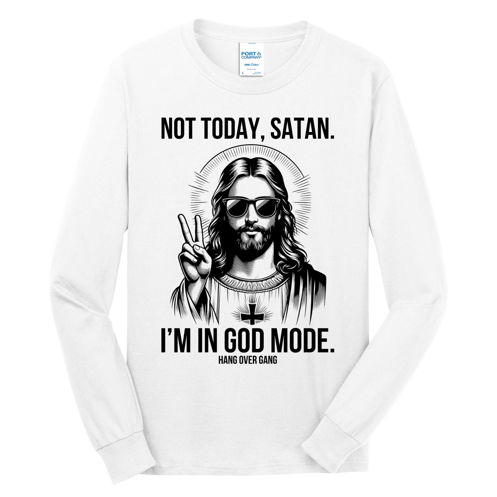 Not Today Satan I’M In God Mode Funny Jesus Meme Tall Long Sleeve T-Shirt