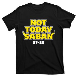 Not Today Saban 27 20 T-Shirt