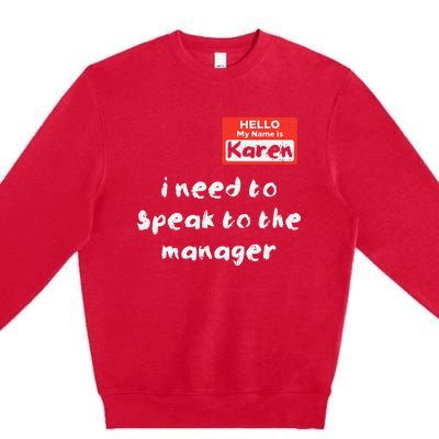 Need To Speak Manager Karen Halloween Funny Meme Premium Crewneck Sweatshirt