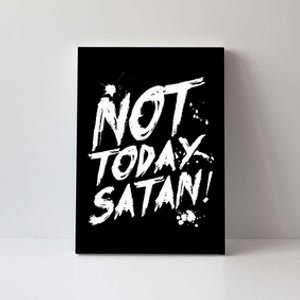 Not Today Satan  Funny Anti Satan Gift Canvas