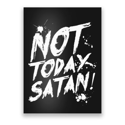 Not Today Satan  Funny Anti Satan Gift Poster