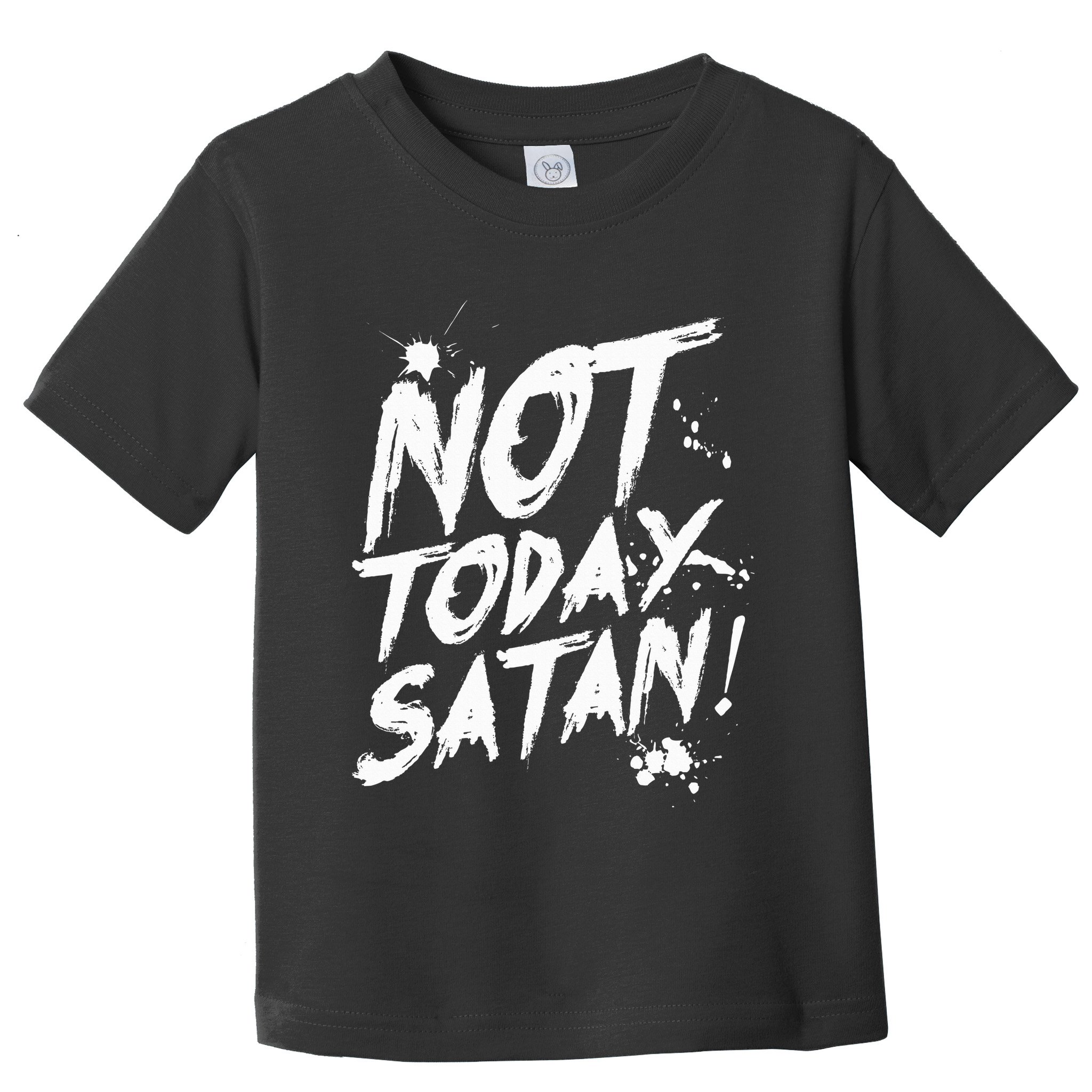 Not Today Satan  Funny Anti Satan Gift Toddler T-Shirt