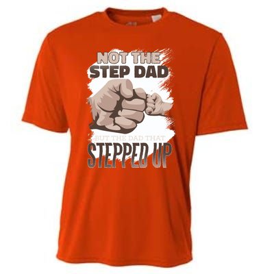 Not The Step Dad But The Dad That Stepped Up Gift Proud Father Gift Cooling Performance Crew T-Shirt