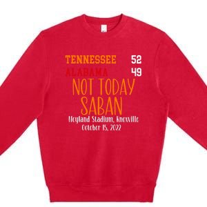 Not Today Saban Tennessee Sport Gameday Winner Tennessee Football Champion Premium Crewneck Sweatshirt