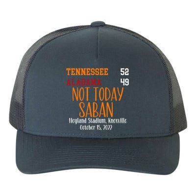 Not Today Saban Tennessee Sport Gameday Winner Tennessee Football Champion Yupoong Adult 5-Panel Trucker Hat