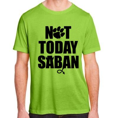 Not Today Saban Clemson Football Fan Club Adult ChromaSoft Performance T-Shirt