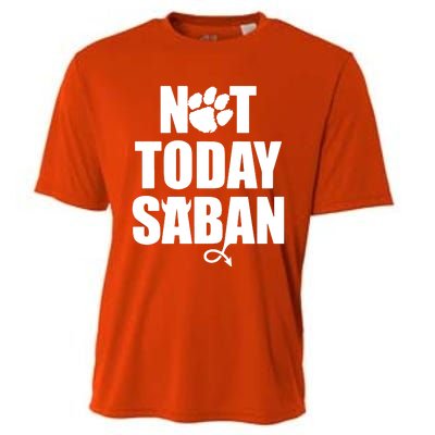 Not Today Saban Clemson Football Fan Club Cooling Performance Crew T-Shirt