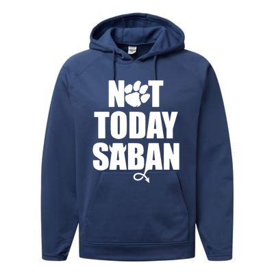 Not Today Saban Clemson Football Fan Club Performance Fleece Hoodie