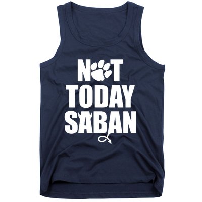 Not Today Saban Clemson Football Fan Club Tank Top