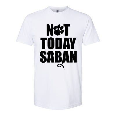 Not Today Saban Clemson Football Fan Club Softstyle CVC T-Shirt