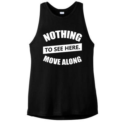 Nothing To See Here Move Along Ladies PosiCharge Tri-Blend Wicking Tank