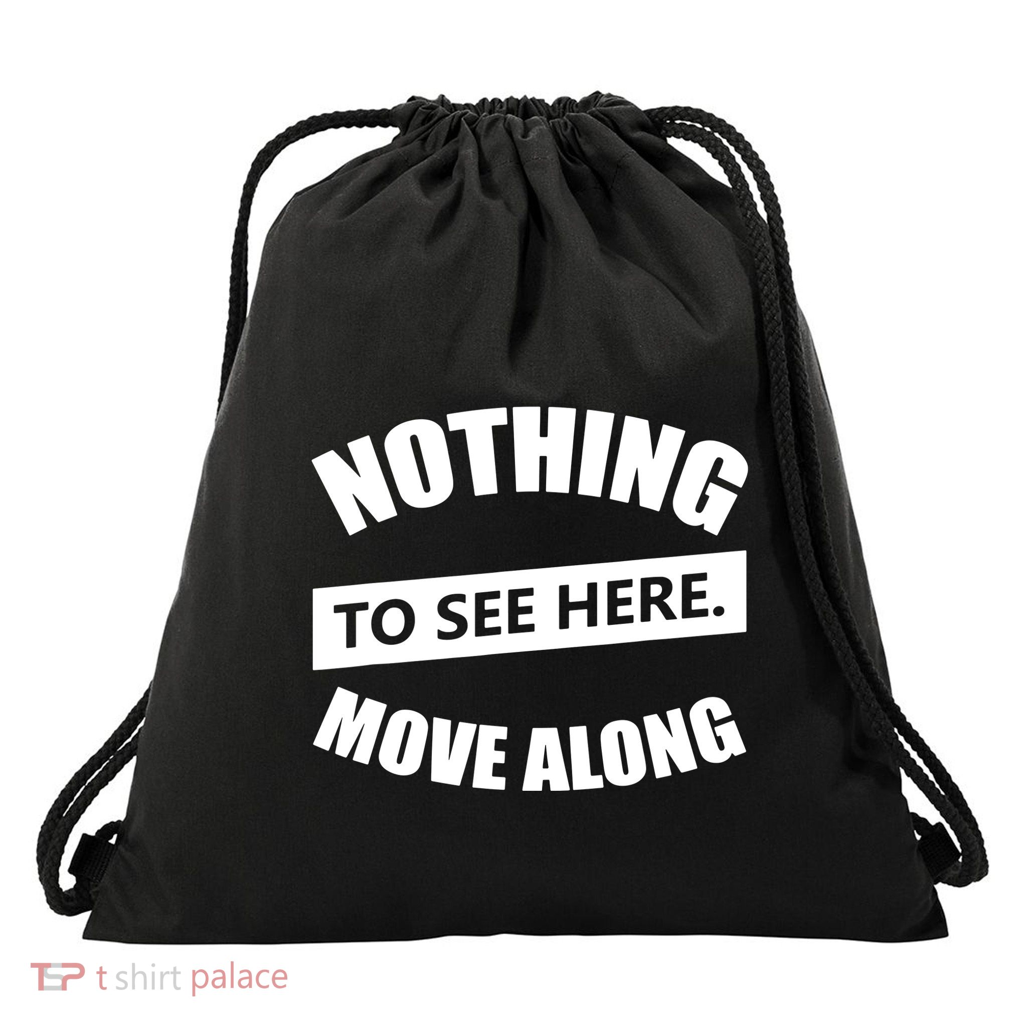 Nothing To See Here Move Along Drawstring Bag