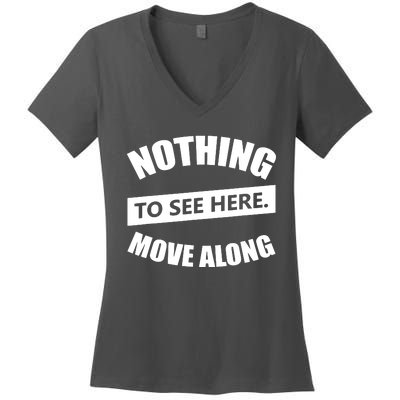 Nothing To See Here Move Along Women's V-Neck T-Shirt