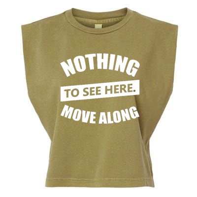 Nothing To See Here Move Along Garment-Dyed Women's Muscle Tee