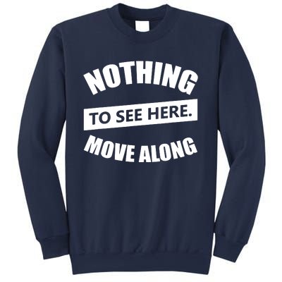 Nothing To See Here Move Along Sweatshirt