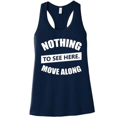 Nothing To See Here Move Along Women's Racerback Tank