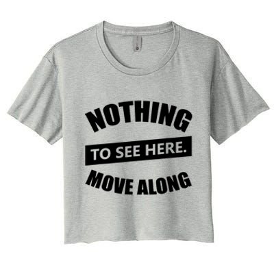 Nothing To See Here Move Along Women's Crop Top Tee