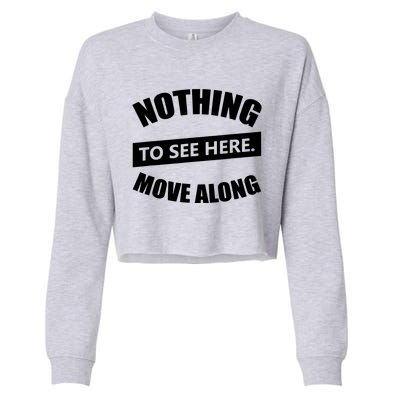 Nothing To See Here Move Along Cropped Pullover Crew